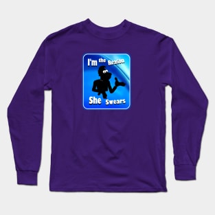 I Am the Reason Long Sleeve T-Shirt